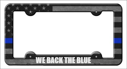 Smart Blonde - Black Thin Blue American Flag (We back the Blue) Metal License Plate Frame